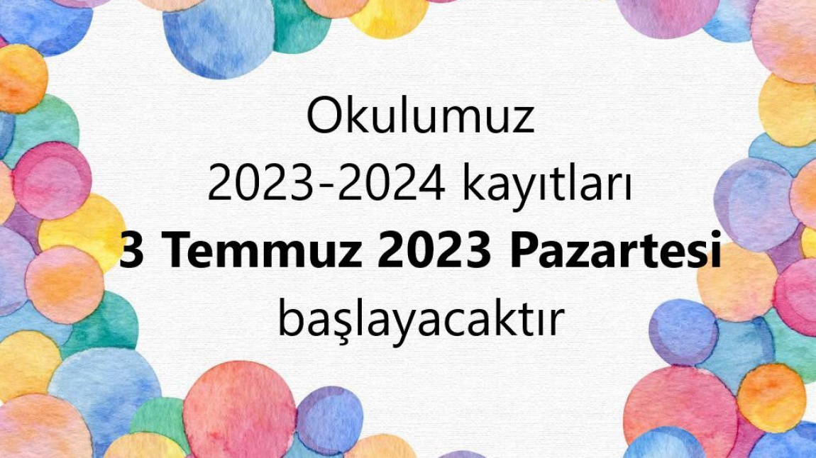 2023-2024 EĞİTİM ÖĞRETİM YILI KAYITLARI